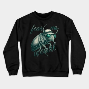 Fear No Weevil Crewneck Sweatshirt